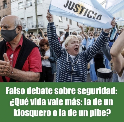 Falso debate sobre seguridad: ¿Qué vida vale más: la de un kiosquero o la de un pibe?