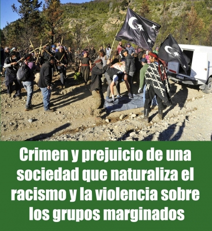 Crimen y prejuicio de una sociedad que naturaliza el racismo y la violencia sobre los grupos marginados
