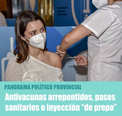 Antivacunas arrepentidos, pases sanitarios o inyección “de prepo”