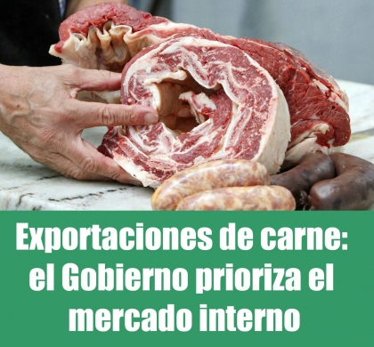 Exportaciones de carne: el Gobierno prioriza el mercado interno