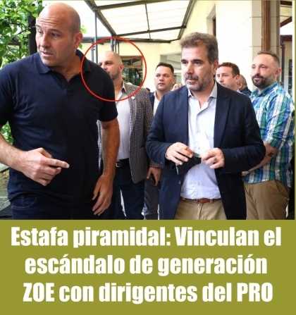 Estafa piramidal: Vinculan el escándalo de generación ZOE con dirigentes del PRO