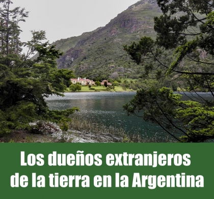 Los dueños extranjeros de la tierra en la Argentina