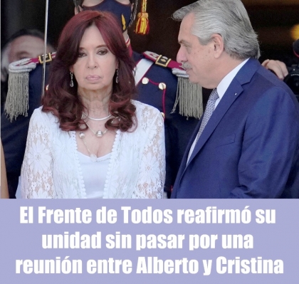 El Frente de Todos reafirmó su unidad sin pasar por una reunión entre Alberto y Cristina