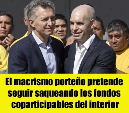 El macrismo porteño pretende seguir saqueando los fondos coparticipables del interior