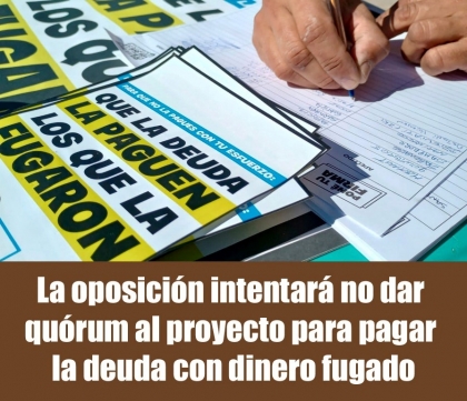 La oposición intentará no dar quórum al proyecto para pagar la deuda con dinero fugado