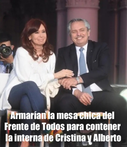 Armarían la mesa chica del Frente de Todos para contener la interna de Cristina y Alberto