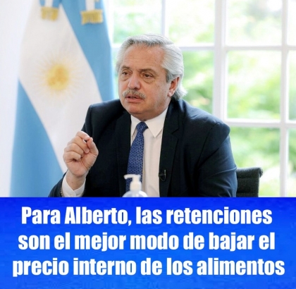 Para Alberto, las retenciones son el mejor modo de bajar el precio interno de los alimentos
