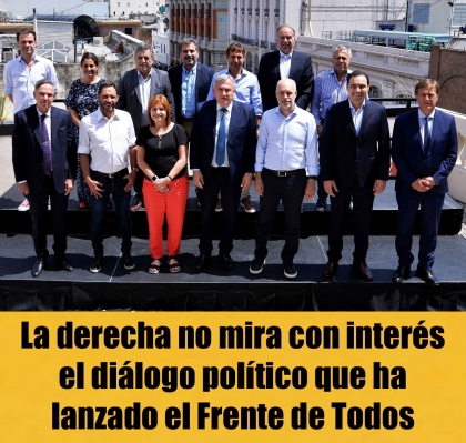 La derecha no mira con interés el diálogo político que ha lanzado el Frente de Todos