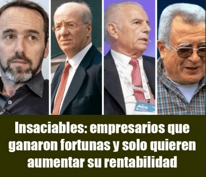 Insaciables: empresarios que ganaron fortunas y solo quieren aumentar su rentabilidad