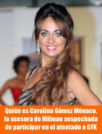 Quién es Carolina Gómez Mónaco, la asesora de Milman sospechada de participar en el atentado a CFK