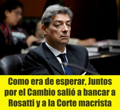 Como era de esperar, Juntos por el Cambio salió a bancar a Rosatti y a la Corte macrista