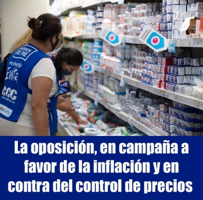 La oposición, en campaña a favor de la inflación y en contra del control de precios 