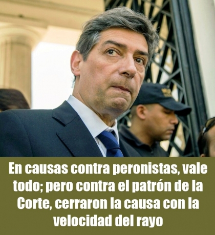 En causas contra peronistas, vale todo; pero contra el patrón de la Corte, cerraron la causa con la velocidad del rayo