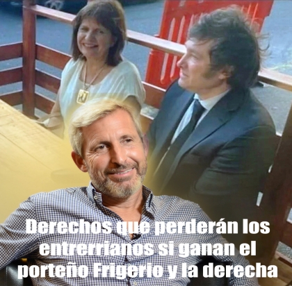 Derechos que perderán los entrerrianos si ganan el porteño Frigerio y la derecha