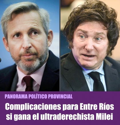Complicaciones para Entre Ríos si gana el ultraderechista Milei