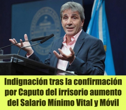 Indignación tras la confirmación por Caputo del irrisorio aumento del Salario Mínimo Vital y Móvil