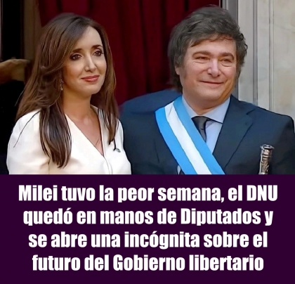 Milei tuvo la peor semana, el DNU quedó en manos de Diputados y se abre una incógnita sobre el futuro del Gobierno libertario