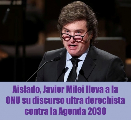 Aislado, Javier Milei lleva a la ONU su discurso ultra derechista contra la Agenda 2030