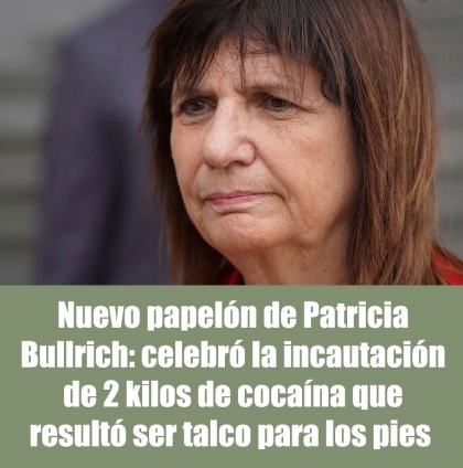 Nuevo papelón de Pato Bullrich: celebró la incautación de 2 kilos de cocaína que resultó ser talco para los pies