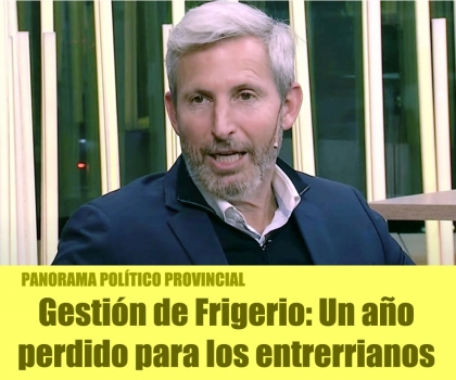 Gestión de Frigerio: Un año perdido para los entrerrianos