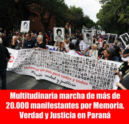 Multitudinaria marcha de más de 20.000 manifestantes por Memoria, Verdad y Justicia en Paraná