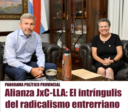 Alianza JxC-LLA: El intríngulis del radicalismo entrerriano 