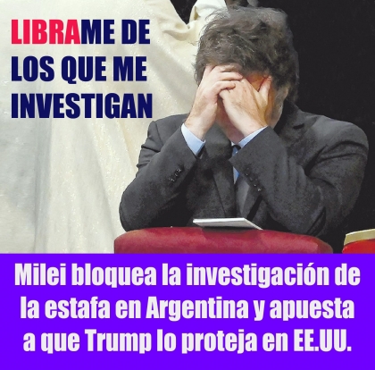 Milei bloquea la investigación de la estafa en Argentina y apuesta a que Trump lo proteja en EE.UU.