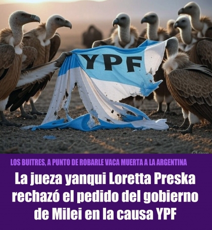 La jueza yanqui Loretta Preska rechazó el pedido del gobierno de Milei en la causa YPF
