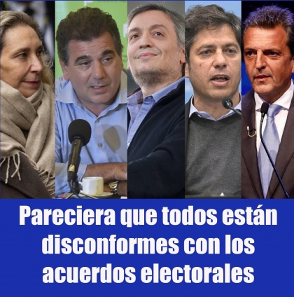 Pareciera que todos están disconformes con los acuerdos electorales