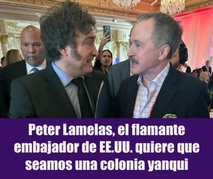 Peter Lamelas, el flamante embajador de EE.UU., quiere que seamos una colonia yanqui