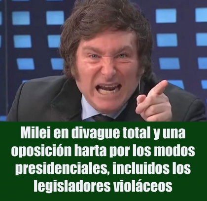 Milei en divague total y una oposición harta por los modos presidenciales, incluidos los legisladores violáceos