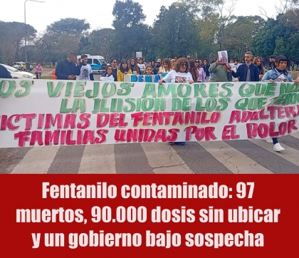 Fentanilo contaminado: 97 muertos, 90.000 dosis sin ubicar y un gobierno bajo sospecha
