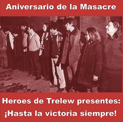 La brutal masacre de nuestros compañeros en Trelew anticipó el genocidio de 1976