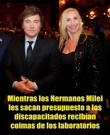 Mientras los Hermanos Milei les sacan presupuesto a los discapacitados recibían coimas de los laboratorios