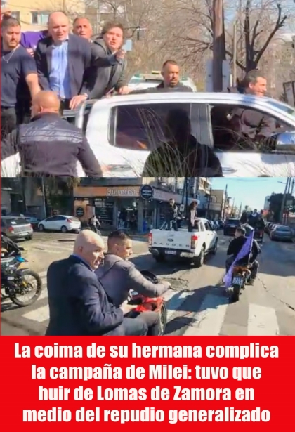 La coima de su hermana complica la campaña de Milei: tuvo que huir de Lomas de Zamora en medio del repudio generalizado