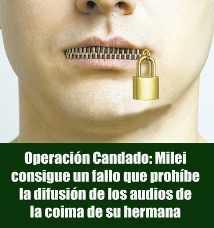 Operación Candado: Milei consigue un fallo que prohíbe la difusión de los audios de la coima de su hermana