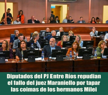 Diputados del PJ Entre Ríos repudian el fallo del juez Maraniello por tapar las coimas de los hermanos Milei