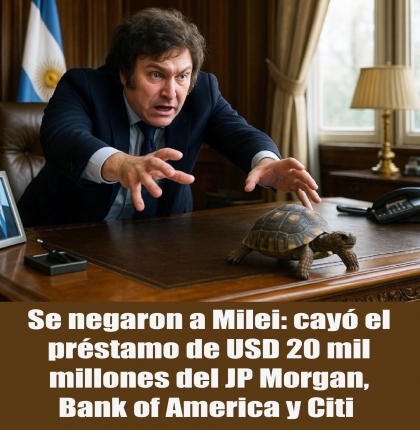 Se negaron a Milei: cayó el préstamo de USD 20 mil millones del JP Morgan, Bank of America y Citi 