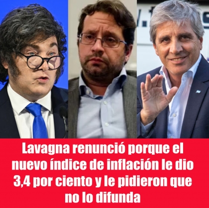 Lavagna renunció porque el nuevo índice de inflación le dio 3,4 por ciento y le pidieron que no lo difunda