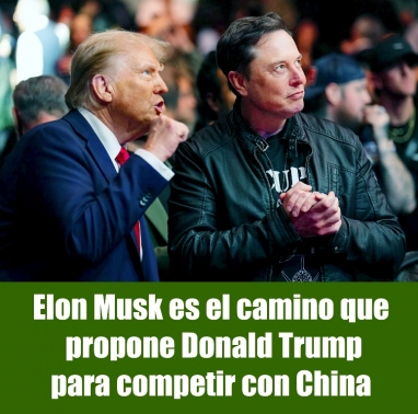 Elon Musk es el camino que propone Donald Trump para competir con China Elon Musk es el camino que propone Donald Trump para competir con China