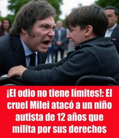 ¡El odio no tiene límites!: El cruel Milei atacó a un niño autista de 12 años que milita por sus derechos