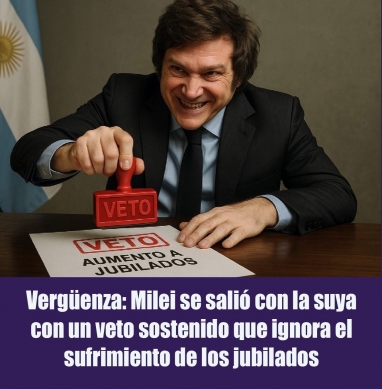 Vergüenza: Milei se salió con la suya con un veto sostenido que ignora el sufrimiento de los jubilados