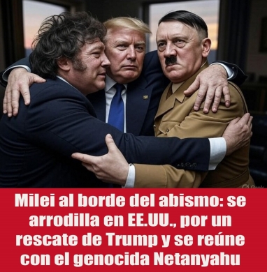 Milei al borde del abismo: se arrodilla en EE.UU., por un rescate de Trump y se reúne con el genocida Netanyahu