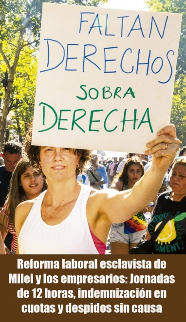 Reforma laboral esclavista de Milei y los empresarios: Jornadas de 12 horas, indemnización en cuotas y despidos sin causa Reforma laboral esclavista de Milei y los empresarios: Jornadas de 12 horas, indemnización en cuotas y despidos sin causa