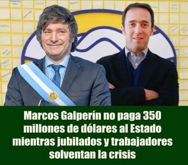 Marcos Galperín no paga 350 millones de dólares al Estado mientras jubilados y trabajadores solventan la crisis Marcos Galperín no paga 350 millones de dólares al Estado mientras jubilados y trabajadores solventan la crisis