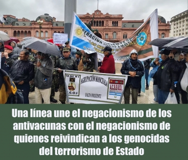 Una línea une el negacionismo de los antivacunas con el negacionismo de quienes reivindican a los genocidas del terrorismo de Estado